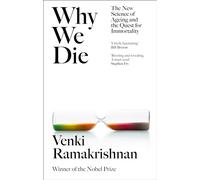 Why We Die: The New Science of Ageing and the Quest for Immortality