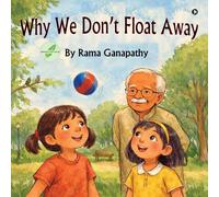 Why We Don’t Float Away