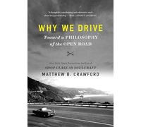Matthew B Crawford Why We Drive (Tascabile)