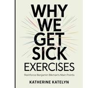 Why We Get Sick Exercises: Reinforce Benjamin Bikman's Main Points