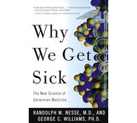 George C. Williams Randolph M. Nesse Why We Get Sick (Tascabile)