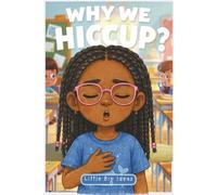 Why We Hiccup?: Children's Science Book for Curious Kids - Ages 6-10 with Workbook and Certifcate Attached.