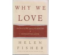 Why We Love: The Nature and Chemistry of Romantic Love