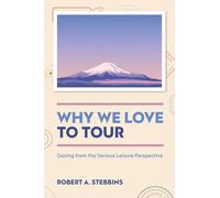 Why We Love to Tour: Gazing from the Serious Leisure Perspective