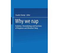 Why We Nap: Evolution, Chronobiology, and Functions of Polyphasic and Ultrashort Sleep