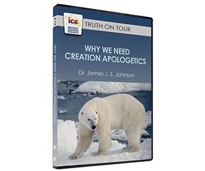 Why We Need Creation Apologetics