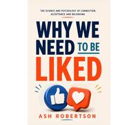 Why We Need to Be Liked