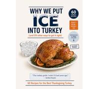Why We Put Ice Into Turkey: Whether you're roasting your first turkey or your thirtieth, you'll find a method here that fits. Cook the Best Thanksgiving Turkey for Your Beloved Ones