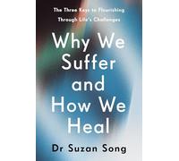 Suzan Song Why We Suffer and How We Heal (Copertina rigida) (PRESALE 26/02/2026)