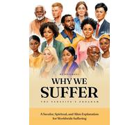 Why We Suffer (The Parasite's Program): A Secular, Spiritual, and Alien Explanation for Worldwide Suffering