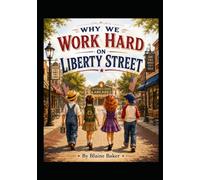 Why We Work Hard on Liberty Street