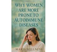 Why Women Are More Prone To Autoimmune Diseases