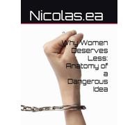 Why Women Deserves Less: Anatomy of a Dangerous Idea