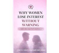 Why Women Lose Interest Without Warning: The Five Moments Attraction Breaks and Why Men Never See Them Coming