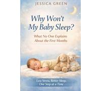 Why Won’t My Baby Sleep?: What No One Explains About the First Months