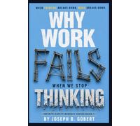 Why Work Fails When We Stop Thinking
