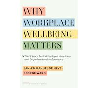 Why Workplace Wellbeing Matters: The Science Behind Employee Happiness and Organizational Performance