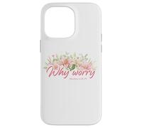 Why Worry - Matthew 6:28-29 Women & Girls Christian Lilies Custodia per iPhone 14 Pro Max