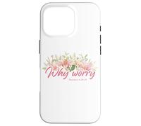 Why Worry - Matthew 6:28-29 Women & Girls Christian Lilies Custodia per iPhone 16 Pro
