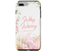 Why Worry - Matthew 6:28-29 Women & Girls Christian Lilies Custodia per iPhone 7 Plus/8 Plus