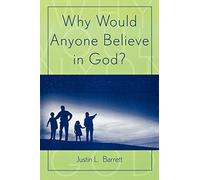 Why Would Anyone Believe in God? (Cognitive Science of Religion) by Justin L. Barrett (2004-04-21)