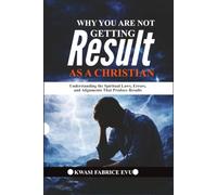 Why You Are Not Getting Results As A Christian