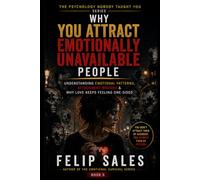 Why You Attract Emotionally Unavailable People: Understanding Emotional Patterns, Attachment Wounds & Why Love Keeps Feeling One-Sided