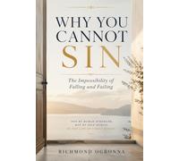Why You Cannot Sin: The Impossibility of Falling and Failing