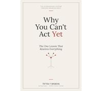 Why You Can't Act Yet: The One Lesson That Rewires Everything - A Guide to Stanislavski's System Through Neuroscience