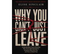 Why You Can't Just Leave: Understanding Trauma Bonding and Breaking Free