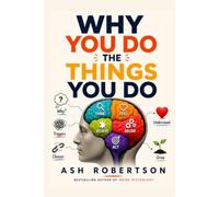 Why You Do the Things You Do