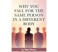 Why You Fall for the Same Person in a Different Body: Emotional Patterns, Attachment Wounds, and How to Break the Cycle of Repeating the Same Relationships