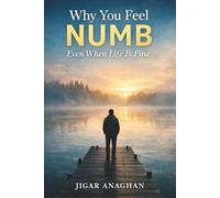 Why You Feel Numb Even When Life Is Fine