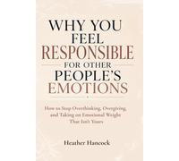 Why You Feel Responsible For Other People's Emotions