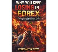 Why You Keep Losing in Forex: The Real Psychological Reasons Traders Sabotage Their Own Accounts