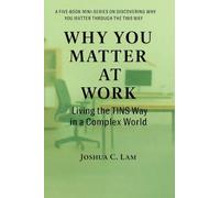 WHY YOU MATTER AT WORK