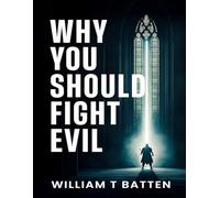 Why You Should Fight Evil