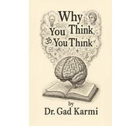 Why you think, you think
