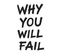 Why You Will Fail