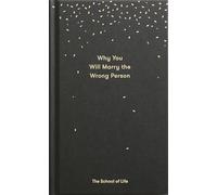 Why You Will Marry the Wrong Person: And Other Essaya