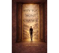 Why You Wont Change: The Hidden Forces That Keep You the Same (Human Bias Series)