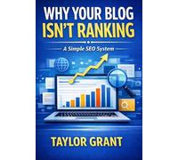 Why Your Blog Isn’t Ranking: A Simple SEO System to Build Topical Authority, Content Clusters & Get Consistent Blog Traffic