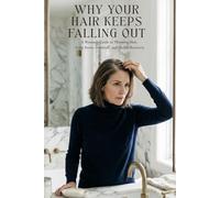 Why Your Hair Keeps Falling Out: A Woman’s Guide to Thinning Hair, Scalp Stress, Dandruff, and Herbal Recovery