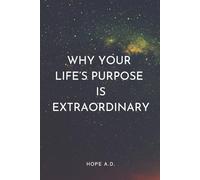 Why Your Life's Purpose is Extraordinary