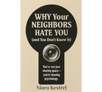 Why Your Neighbors Hate You (and You Don’t Know It)