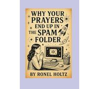 Why Your Prayers end up in the spam folder