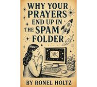 Why Your Prayers end up in the spam folder