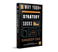 Why Your Strategy Sucks: Unlock the magic to succeed