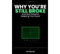 Why You're Still Broke: And the Patterns Keeping You Stuck