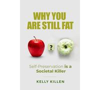 Why You're Still Fat: Self-Preservation is a Societal Killer